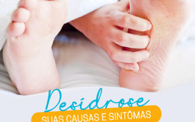 DESIDROSE – CAUSAS E TRATAMENTO